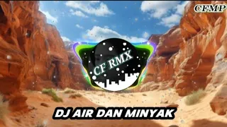 dj air dan minyak mansyur s dangdut remix full bass by cf rmx