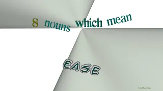 ease - 9 nouns which are synonym to ease sentence examples