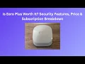 Is Eero Plus Worth It Security Features Price Subscription Breakdown