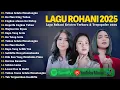 Download Lagu Lagu Rohani Putri Siagian, Gretha Sihombing \u0026 Michela Thea Full Album 2025 |Lagu Rohani Terbaru 2025