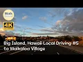 4K60 Hawaii Big Island Driving - to Waikoloa Village