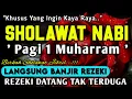 Download Lagu SHOLAWAT PENARIK REZEKI PALING DAHSYAT,Sholawat Nabi Muhammad SAW,SALAWAT JIBRIL PALING MERDU
