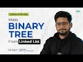 POTD - 2024 Make Binary Tree From Linked List Problem of the Day GeeksforGeeks Practice