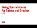 Special Access for Quizzes and Dropbox in D2L