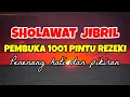 Download Lagu Sholawat Jibril Penarik Rezeki Penyejuk Hati - Sholawat Nabi Muhammad SAW Merdu Penenang Pikiran