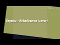 Download Lagu Vagetoz - Kehadiranmu (Cover)