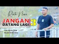 JANGAN DATANG LAGI 3 || Rinto Nine || Cipt Rinto Nine || Lagu Pop Indonesia Timur Terbaru