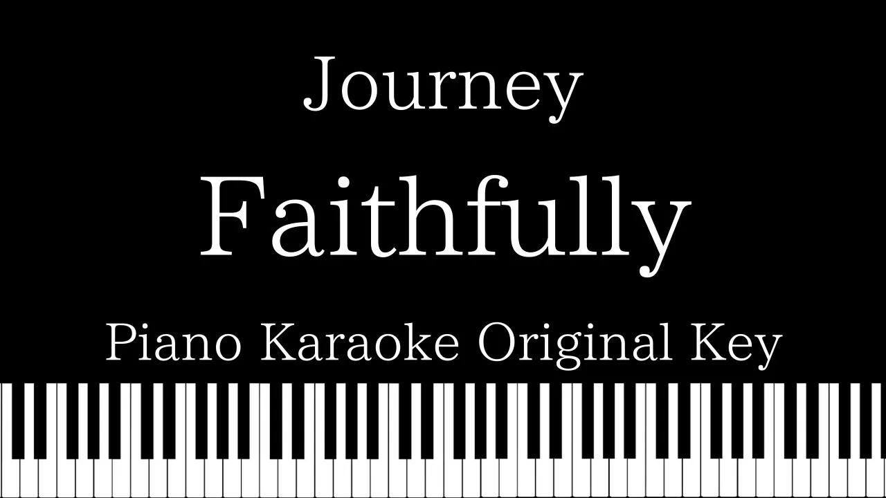 【Piano Karaoke Instrumental】Faithfully / Journey【Original Key】