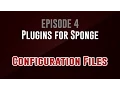 Plugins for Sponge Episode 4 Configuration Files