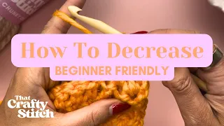 How To Make Crochet Decreases - Beginner Crochet Tutorial