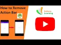 How to Remove the ActionBar Android Studio Tutorial