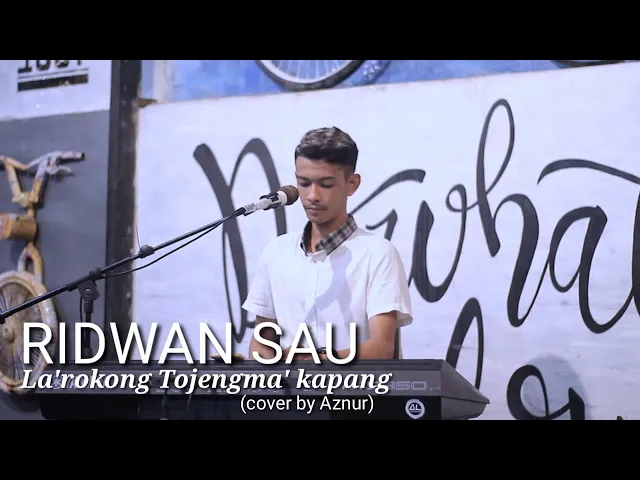 Download MP3 RIDWAN SAU - La'rokong Tojengma' Kapang (cover by Aznur)