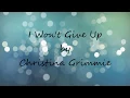 Download Lagu I Won't Give Up - Christina Grimmie (Lyrics)