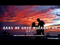 Lagu Raah Me Unse Mulakat Ho Gayi Old Hindi Slowed X Reverb