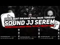 Download Lagu DJ SOUND JJ SEREM V8 FULL BASS GACOR KANE COCOK BUAT DI KAMAR MENGKANE VIRAL TIKTOK TERBARU 2025🎧