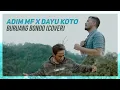 Download Lagu Adim MF ft. Dayu Koto Buruang Bondo (Official Music Dendang Cover eDm)