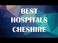 Best Hospitals in Cheshire United States