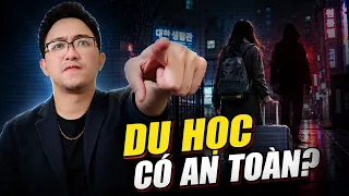 Nữ du học sinh bị sát hại ở Hàn Quốc: Giấc mơ có thật sự AN TOÀN?