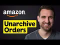 How to Unarchive Orders on Amazon