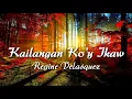 Kailangan Ko'y Ikaw - Regine Velasquez (Lyrics)