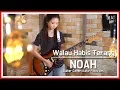 Download Lagu NOAH/Peterpan - Walau Habis Terang - Electric Guitar Cover [Indonesian Pop]