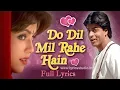 Download Lagu Do Dil Mil Rahe Hain | Kumar Sanu | Shahrukh Khan | Nadeem-Shravan | Evergreen Love Song