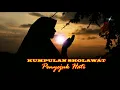 Download Lagu Kumpulan Sholawat  -  Penenang Hati \u0026 Fikiran  (Relaksasi )