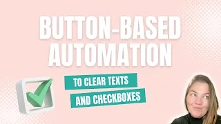 Button-based automation to CLEAR checkboxes and text in Google Sheets