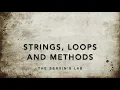 Strings Loops and Methods