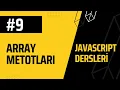 9-JAVASCRIPT Dersleri Arrays Diziler Dizi Metotlari