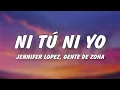 Download Lagu Jennifer Lopez - Ni Tú Ni Yo (Lyrics) ft. Gente de Zona