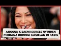 Download Lagu Anggun C Sasmi Sukses Nyinden Perdana Diiringi Gamelan di Paris