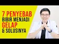 Download Lagu 7 Penyebab Bibir Menjadi Gelap \u0026 Solusinya