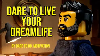 DARE TO LIVE YOUR DREAMLIFE - the song that wakes you up