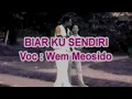 Download Lagu Biar Ku Sendiri ~ Wem Meosido