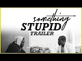 Download Lagu SOMETHING STUPID | Official Trailer | Dir. MOGI (2025)