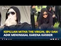 Download Lagu KEPILUAN Mitha The Virgin Ibu dan Adik Meninggal Karena Kanker, Gak Punya Siapa siapa Lagi
