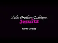 False Brethren- Catholics, Jesuits, Judaizers, Mormons, Jehovah's Witnesses, Seventh-day Adventists,