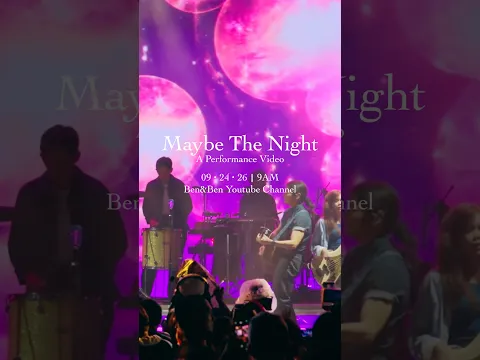 Maybe The Night (Reimagined) performance video premieres at 9am, Sep 24 🩷💜