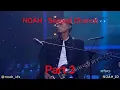 Lagu NOAH - Langit Tak Mendengar (Konser NOAH Second Chance)