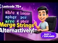 Merge Strings Alternatively Leetcode 1768 Easy Java DSA Explanation