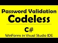 C Codeless Password Validation - Winforms and Visual Studio IDE