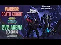 Unholy DK Arms warrior 2v2 Arena Season 6 2 2k rating Wotlk classic