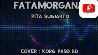 Download Karaoke Fatamorgana Rita Sugiarto . Cover Korg Pa50SD MP3