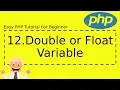 12 Double or Float Variable Complete Easy PHP Tutorial For Beginner