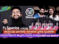 Lagu Fr.Severios mashup songs| BBaudios   | Malayalam Mashup Christian Songs | BB choir Mashup Malayalam