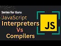 Compilers Vs Interpreters JavaScript Series For Guru Hindi And Urdu