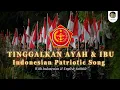 Download Lagu Tinggalkan Ayah Tinggalkan Ibu - Indonesian Patriotic Song
