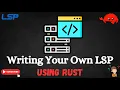 Build your own LSP using RUST Language Server Protocol LSP Language Server