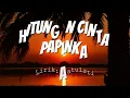 Papinka  - Hitungan Cinta   ( Lirik Video)